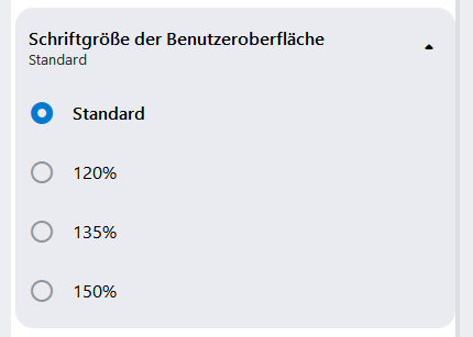 Die Schriftgrößeneinstellung der Benutzeroberfläche. Hier kann bis zu 150 % vergrößert werden.
