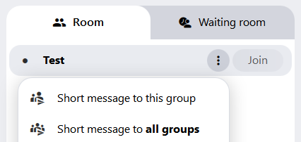 You can send a short message to all participants in a subgroup or room using the context menu.