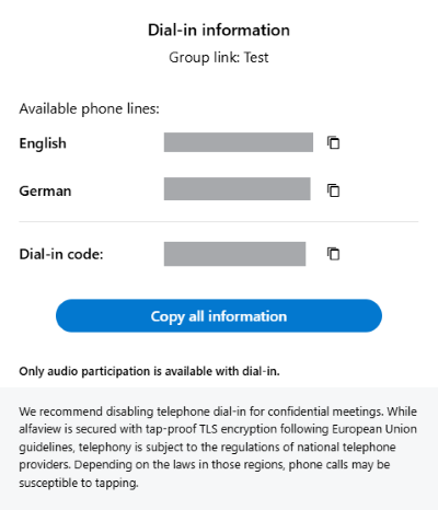 Information on dial-in. There is one phone number for German and one for English. There is also a dial-in code.