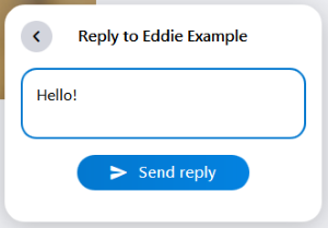 You can reply directly to a short message. The reply window also appears at the bottom of the stage.
